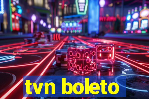 tvn boleto